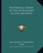 Historical Survey of the Astronomy of the Ancients