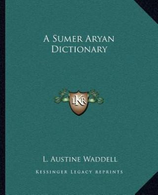 A Sumer Aryan Dictionary