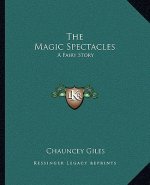 The Magic Spectacles: A Fairy Story