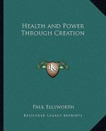 Health and Power Through Creation