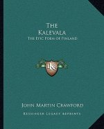 The Kalevala: The Epic Poem of Finland