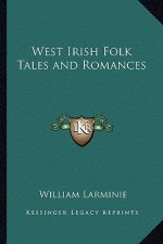 West Irish Folk Tales and Romances