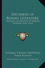 Specimens of Roman Literature: Passages Illustrative of Roman Thought and Style