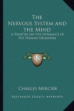 The Nervous System and the Mind: A Treatise on the Dynamics of the Human Organism