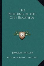 The Building of the City Beautiful