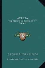 Avesta: The Religious Books of the Parsees