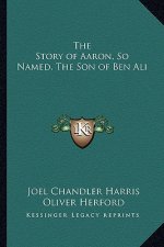 The Story of Aaron, So Named, The Son of Ben Ali