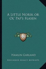 A Little Norsk or Ol' Pap's Flaxen
