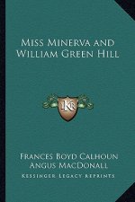 Miss Minerva and William Green Hill