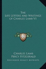 The Life Letters and Writings of Charles Lamb V1