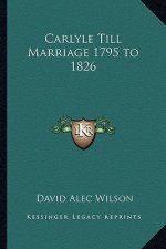 Carlyle Till Marriage 1795 to 1826