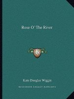 Rose O' the River