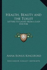 Health, Beauty and the Toilet: Letters to Ladies from a Lady Doctor