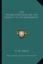 The Higher Criticism and the Verdict of the Monuments