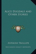 Alice Dugdale and Other Stories