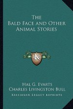 The Bald Face and Other Animal Stories
