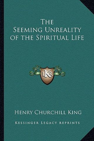 The Seeming Unreality of the Spiritual Life