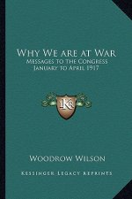 Why We are at War: Messages to the Congress January to April 1917