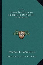 The Seven Purposes an Experience in Psychic Phenomena