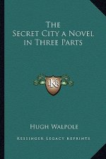 The Secret City a Novel in Three Parts