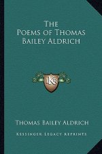 The Poems of Thomas Bailey Aldrich