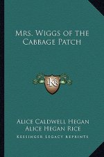 Mrs. Wiggs of the Cabbage Patch