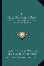 The Old Peabody Pew: A Christmas Romance of a Country Church