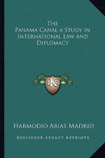 The Panama Canal a Study in International Law and Diplomacy