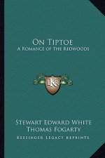 On Tiptoe: A Romance of the Redwoods