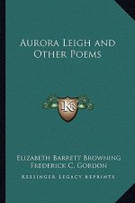 Aurora Leigh and Other Poems