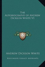 The Autobiography of Andrew Dickson White V1