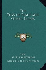 The Toys of Peace and Other Papers the Toys of Peace and Other Papers