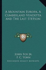 A Mountain Europa, a Cumberland Vendetta and the Last Stetson