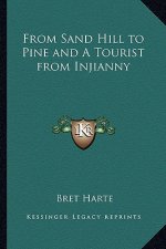 From Sand Hill to Pine and a Tourist from Injianny