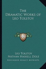 The Dramatic Works of Leo Tolstoy