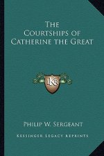 The Courtships of Catherine the Great