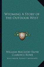 Wyoming A Story of the Outdoor West