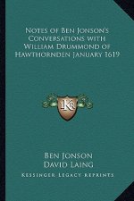 Notes of Ben Jonson's Conversations with William Drummond of Hawthornden January 1619