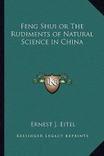Feng Shui or the Rudiments of Natural Science in China
