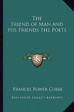 The Friend of Man and His Friends the Poets