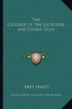 The Crusade of the Excelsior and Other Tales