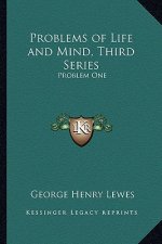 Problems of Life and Mind, Third Series: Problem One