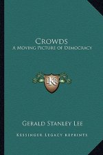 Crowds: A Moving Picture of Democracy