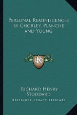 Personal Reminiscences by Chorley, Planche and Young