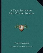 A Deal In Wheat And Other Stories