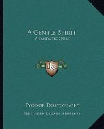 A Gentle Spirit: A Fantastic Story