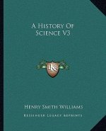 A History Of Science V3