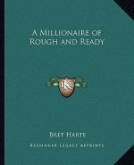 A Millionaire of Rough and Ready
