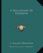 A Millionaire of Yesterday