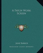 A Patch Work Screen a Patch Work Screen